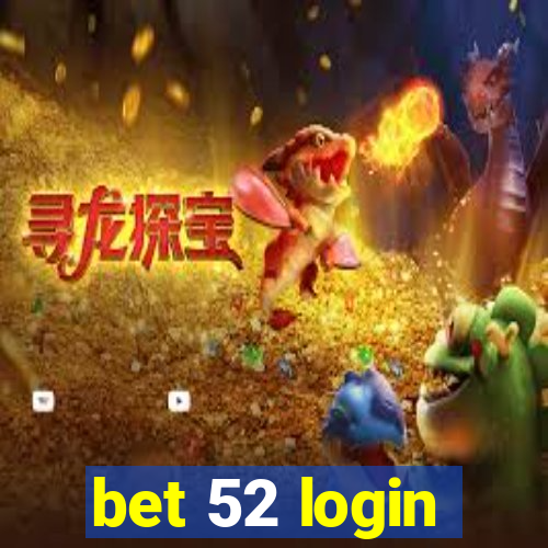 bet 52 login